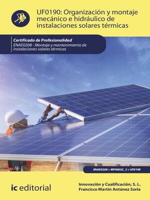 cover image of Organización y montaje mecánico e hidráulico de instalaciones solares térmicas. ENAE0208